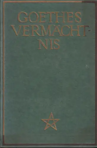 Buch: Goethes Vermächtnis, Frucht, Else, 1914, Georg D. W. Callwey, gebraucht