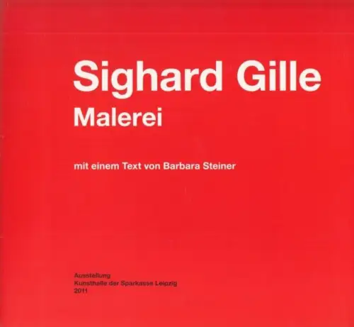 Buch: Sighard Gille - Malerei, Gille, Ina. 2011, Ausstellung, gebraucht, gut