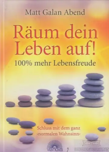 Buch: Räum dein Leben auf!, Galan Abend, Matt. 2007, Verlag Via Nova