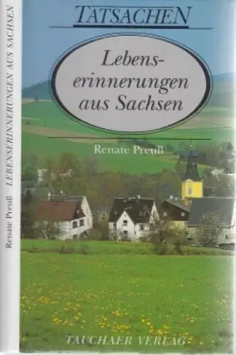 Buch: Lebenserinnerungen aus Sachsen, Preuß, Renate. Tatsachen, 1995