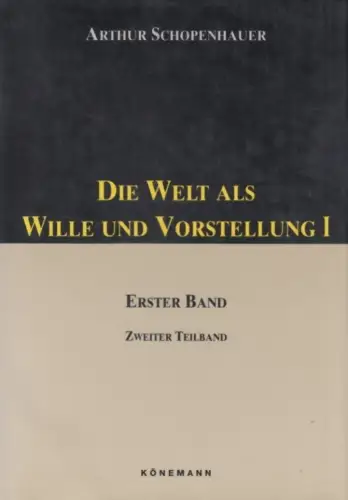 Buch: Die Welt als Wille und Vorstellung I, 2, Schopenhauer, Arthur. 1997