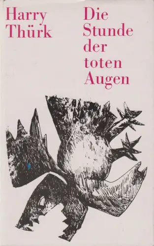 Buch: Die Stunde der toten Augen, Thürk, Harry. 1983, Verlag Das Neue Berlin