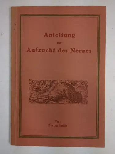 Buch: Anleitung zur Aufzucht des Nerzes, Evelyn Smith, T. Püchel, gebraucht, gut
