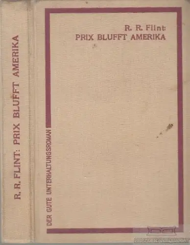 Buch: Prix blufft Amerika, Flint, R. R. Der gute Unterhaltungsroman, 1931