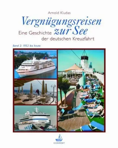 Buch: Vergnügungsreisen zur See Band 2, Arnold Kludas, 2003, CONVENT Verlag