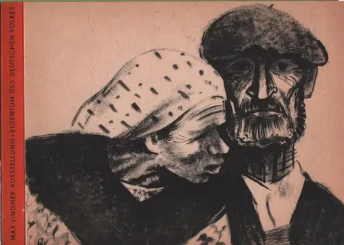 Ausstellungskatalog: Max Lingner-Ausstellung, Eigentum des deutschen Volkes