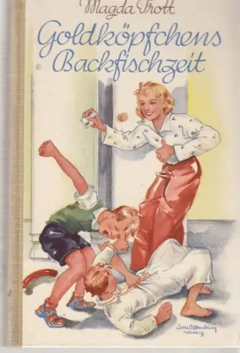 Buch: Goldköpfchens Backfischzeit, Trott, Magda. Goldköpfchen, gebraucht, gut