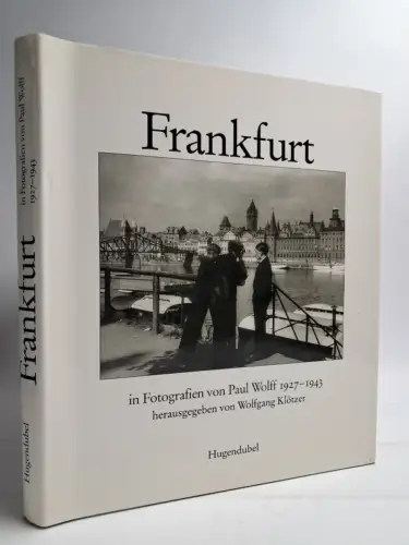 Buch: Frankfurt in Fotografien von Paul Wolff 1927-1943, Klötzer, Wolfgang. 1991