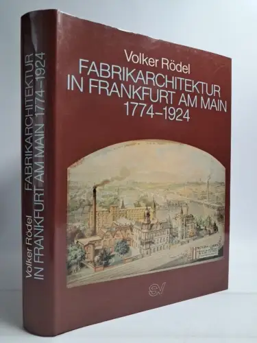 Buch: Fabrikarchitektur in Frankfurt am Main 1774-1924, Rödel, 1984, Societäts