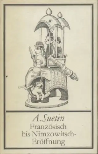 Buch: Französisch bis Nimzowitsch-Eröffnung, Suetin, Aleksei. 1982, Sportverlag
