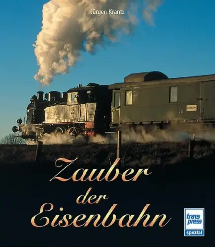 Buch: Zauber der Eisenbahn, Krantz, Jürgen, 2006, gebraucht, sehr gut