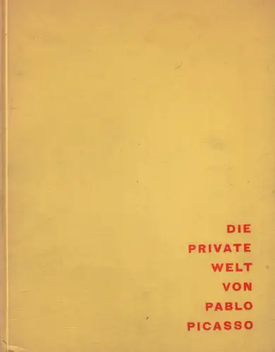 Buch: Die private Welt von Pablo Picasso, Duncan, David Douglas, Burda Verlag