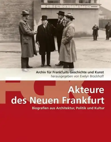 Buch: Akteure des Neuen Frankfurt, Evelyn Brockhoff, 2016, Societäts-Verlag