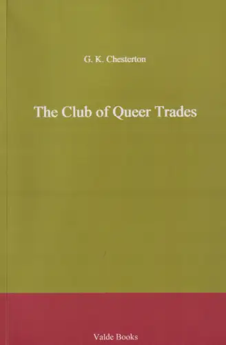 Buch: The Club of Queer Trades, Chesterton, G. K., 2009, Valde Books