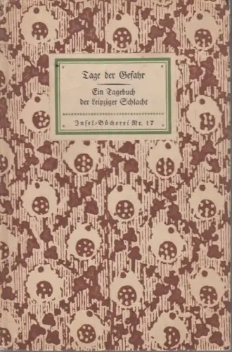 Insel-Bücherei 17, Tage der Gefahr, Rochlitz, Friedrich, Insel-Verlag