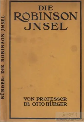 Buch: Die Robinson-Insel, Bürger, Otto. 1922, Dieterichsche Verlagsbuchhandlung