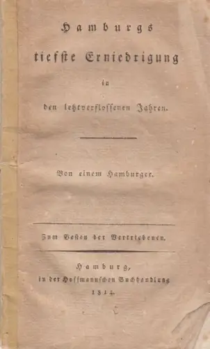 Buch: Hamburgs tiefste Erniedrigung in den letztverflossenen Jahren, 1814