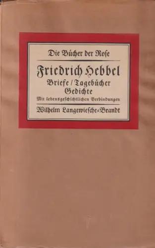 Buch: Briefe, Tagebücher, Gedichte; Friedrich Hebbel, 1925, Langewiesche-Brandt