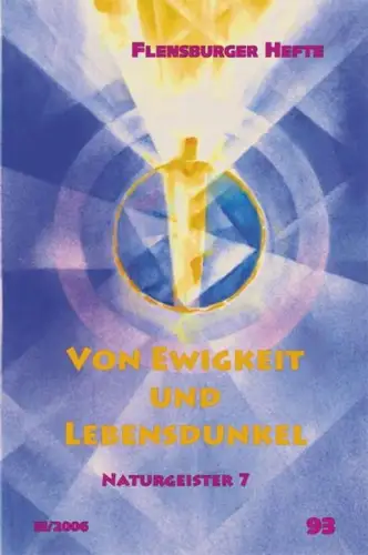 Buch: Von Ewigkeit und Lebensdunkel, Naturgeister 7, 2005, Flensburger Hefte