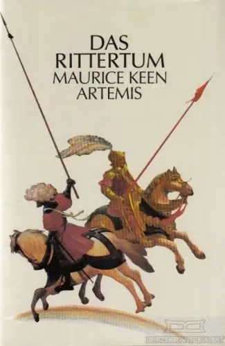 Buch: Das Rittertum, Keen, Maurice. 1987, Artemis Verlag, gebraucht, gut