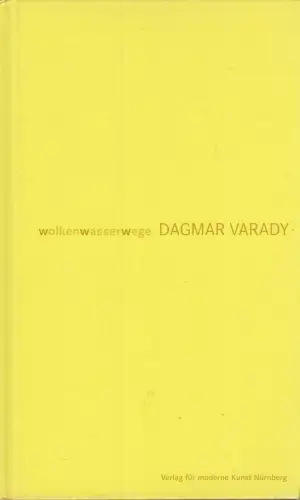 Buch: Dagmar Varady, Wolkenwasserwege, 2003, Verlag für moderne Kunst