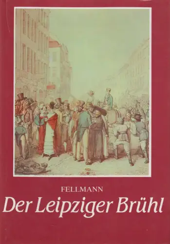 Buch: Der Leipziger Brühl, Fellmann, Walter. 1989, VEB Fachbuchverlag