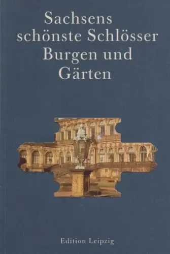 Buch: Sachsens schönste Schlösser, Burgen und Gärten, Delau, Reinhard. 2002