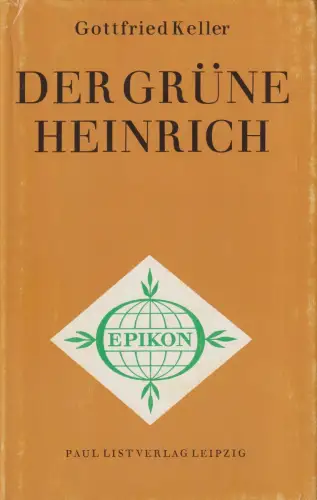 Buch: Der grüne Heinrich, Roman. Keller, Gottfried, Epikon, 1980, List Verlag
