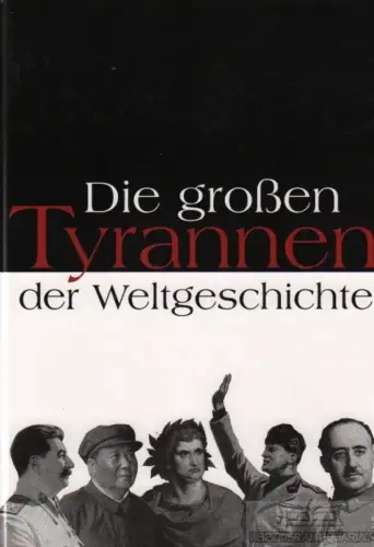 Buch: Die großen Tyrannen der Weltgeschichte, Menningen, Peter. Ca. 2005
