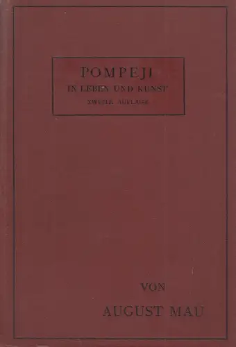 Buch: Pompeji in Leben und Kunst, Maul, August, 1908, Verlag W. Engelmann, gut