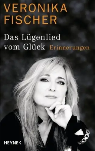 Buch: Das Lügenlied vom Glück, Veronika Fischer, 2013, Heyne, signiert