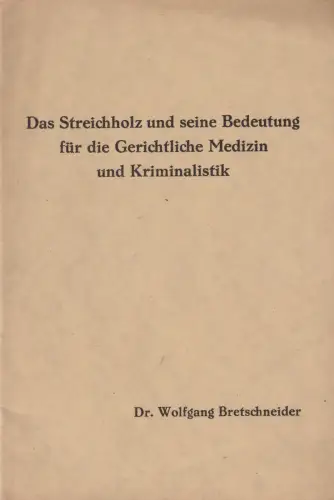 Das Streichholz und seine Bedeutung für die Gerechtliche Medizin & Krimin 337875