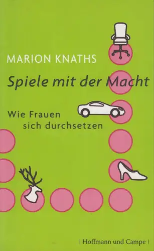 Buch: Spiele mit der Macht, Knaths, Marion. 2007, Hoffmann und Campe Verlag