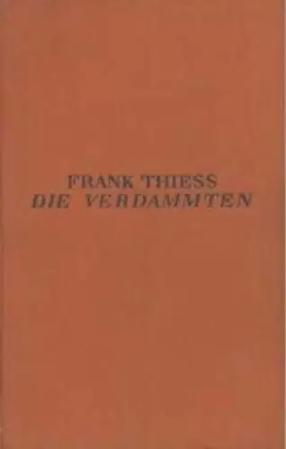 Buch: Die Verdammten, Thieß, Frank. 1922, Gustav Kiepenheuer Verlag, Roman