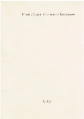 Buch: Prinzessin Tarakanow, Jünger, Ernst. 2000, Erker-Verlag, Fragment
