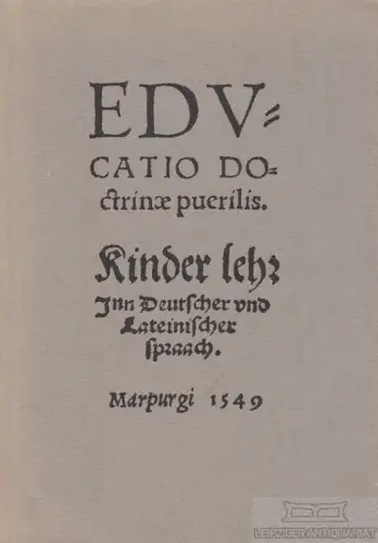 Buch: Educatio doctrinae puerilis / Kinderlehre, Schilling, Johannes. 1987