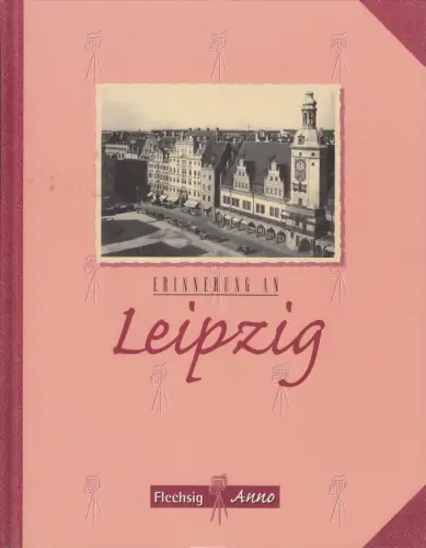 Buch: Erinnerung an Leipzig, Rauch, Karl. 2002, Flechsig-Buchvertrieb