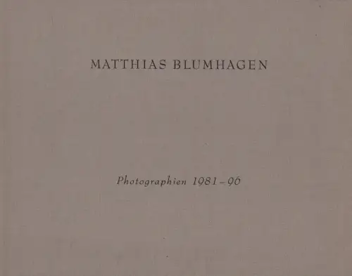 Ausstellungskatalog: Matthias Blumenhagen, 1996, Photographien 1981-96