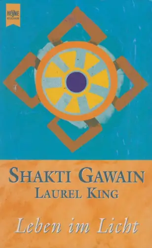 Buch: Leben im Licht, Gawain, Shakti u. Laurel King, 2001, Heyne Verlag
