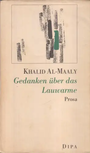 Buch: Gedanken über das Lauwarme, Al-Maaly, Khalid, 1989, dipa-Verlag