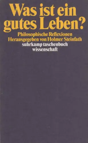 Buch: Was ist ein gutes Leben, Steinfath, Holmer (Hrsg.), 1998, Suhrkamp