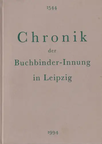 Buch: Chronik der Buchbinder-Innung in Leipzig, Frenkel, Wolfgang, 1994, gut