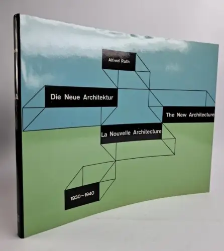 Buch: Die Neue Architektur. 1930-1940, Alfred Roth, 1975, Artemis Verlag