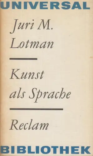 Buch: Kunst als Sprache, Lotman, Juri M. Reclams Universal-Bibliothek, 1981