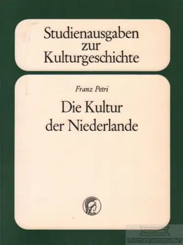 Buch: Die Kultur der Niederlande, Petri, Franz. 1972, gebraucht, gut