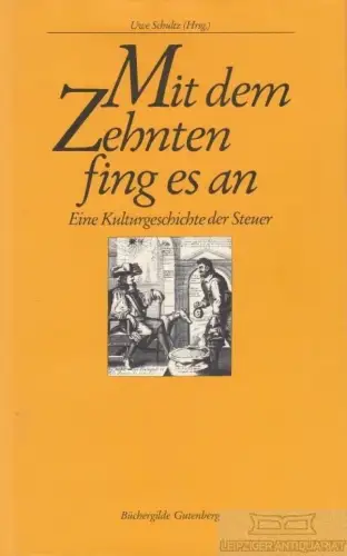 Buch: Mit dem Zehnten fing es an, Schultz, Uwe, Büchergilde Gutenberg