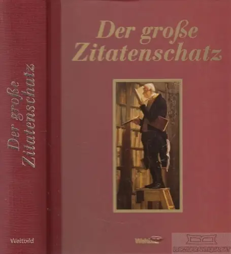 Buch: Der große Zitatenschatz, Strerath-Bolz, Ulrike. 2007, Weltbild Buchverlag