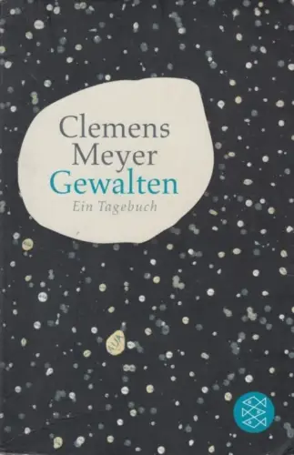 Buch: Gewalten, Meyer, Clemens, 2012, Fischer Taschenbuch Verlag, Ein Tagebuch