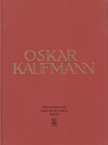 Buch: Oskar Kaufmann, Neue Werkkunst, R. Jaeger, M. Osborn, 1996, Gebr. Mann