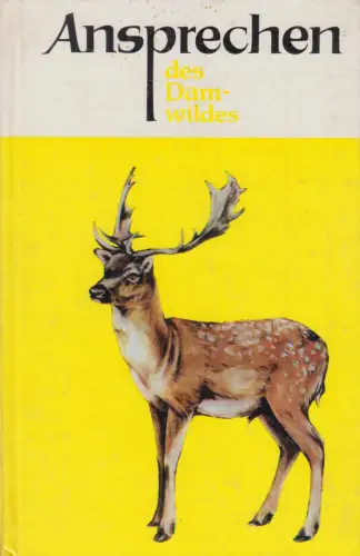 Buch: Ansprechen des Damwildes, Fischer, M. u. H.-G. Schumann. 1974